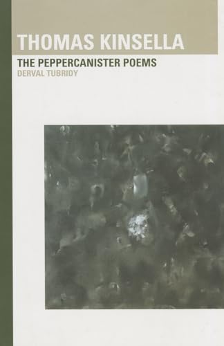 Thomas Kinsella: The Peppercanister Poems.