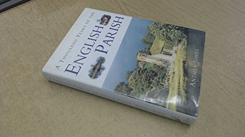 A Thousand Years of the English Parish, : Medieval Patterns and Modern Interpretations