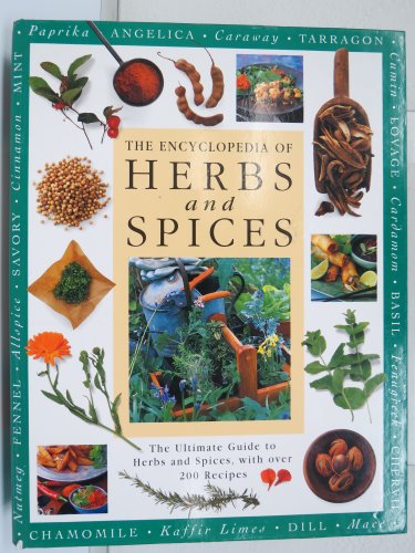 Encyclopedia Of Herbs & Spices: The Ultimate Guide To Herbs And Spices, With Over 200 Recipes