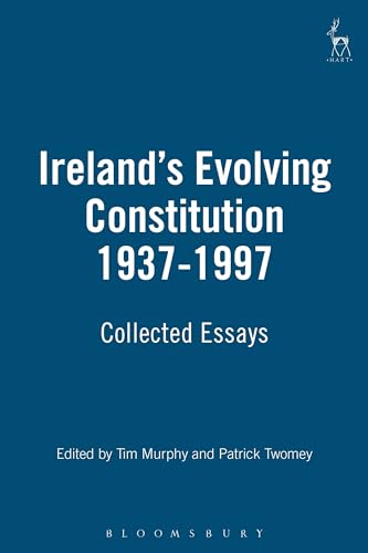 Irelands Evolving Constitution pb: 1937-97 Collected Essays