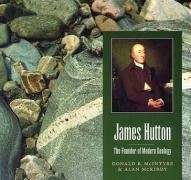 James Hutton: Founder of Modern Geology TheThe Father of Modern Geology (Scot's Lives)
