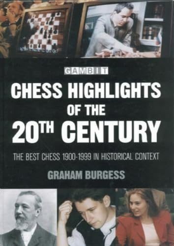 Chess Highlights of the 20th Century The Best Chess 1900-1999 in Historical Context
Chess Highlights of the 20th Century The Best Chess 1900-1999 in Historical Context
