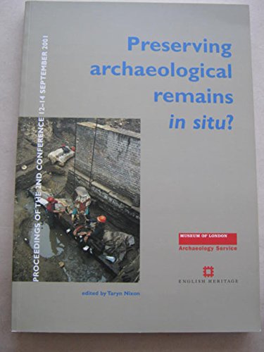Preserving Archaeological Remains in Situ: Proceedings of the 2nd Conference 12-14 September 2001
Preserving Archaeological Remains in Situ: Proceedings of the 2nd Conference 12-14 September 2001
