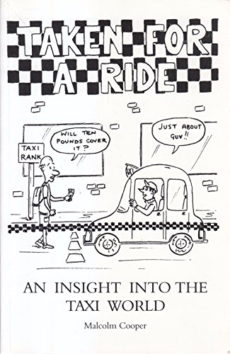 Taken For A Ride (FINE COPY OF SCARCE FIRST EDITION, FIRST PRINTING SIGNED BY AUTHOR) [TAXI-DRIVE...