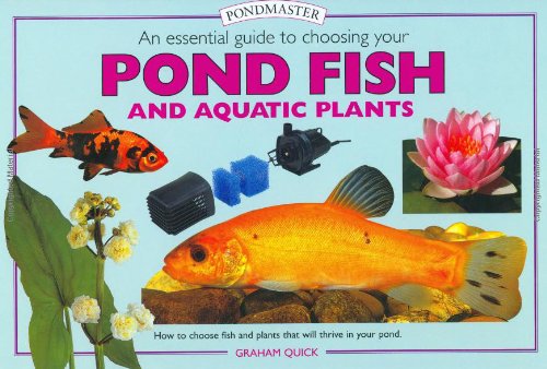 AN ESSENTIAL GUIDE TO CHOOSING YOUR POND FISH AND AQUATIC PLANTS