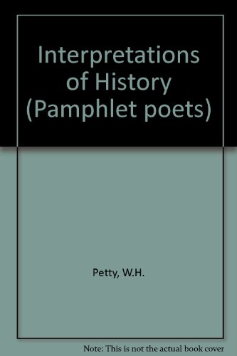 Interpretations of History. Poems by W.H. Petty