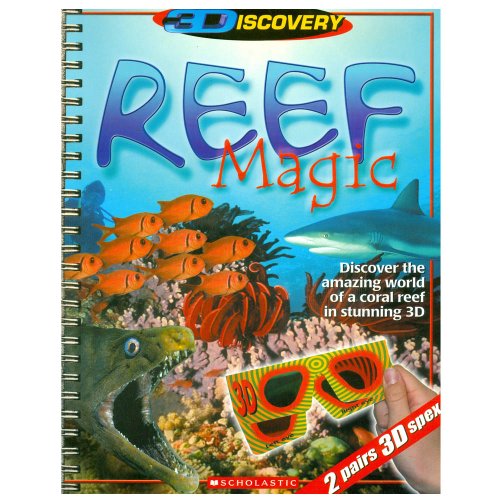 Reef Magic 3D: Discover the Amazing World of a Coral Reef in Stunning 3D