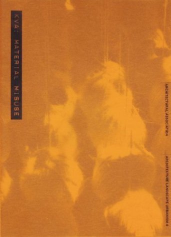 Material Misuse: Kennedy and Violich Architecture (Architecture Landscape Urbanism S.)
Material Misuse: Kennedy and Violich Architecture (Architecture Landscape Urbanism S.)
