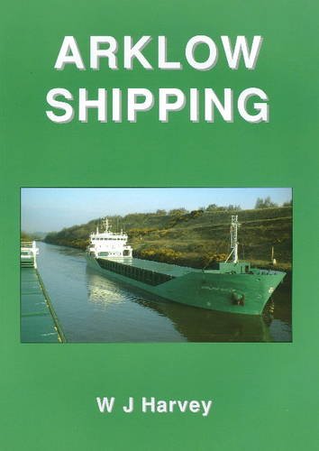 Arklow Shipping: A Group Fleet History.