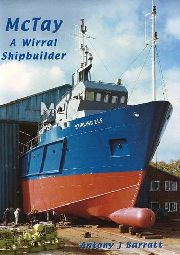 McTay: A Wirral Shipbuilder.