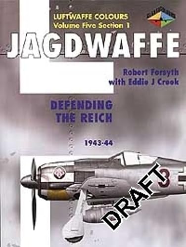 Jagdwaffe: Reich Defense 1 1943-1944 -Volume 5, Section 1 (Luftwaffe Colours)