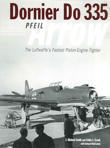 Dornier Do335 Pfeil (Arrow): The Luftwaffe's Fastest Piston-Engine Fighter