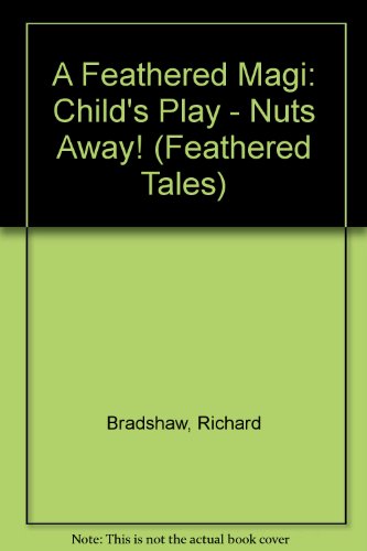 A Feathered Magi. (Illustrator Wendy Theobald) / Child's Play: Nuts Away.(Illustrator John Claypo...