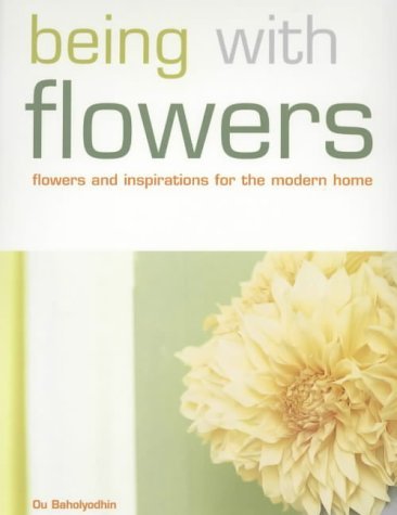 Being with Flowers: Flowers and Inspirations for the Modern Home