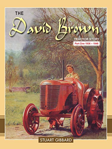 The David Brown Tractor Story: Part One: 1936 - 1948 (Old Pond Books)
The David Brown Tractor Story: Part One: 1936 - 1948 (Old Pond Books)