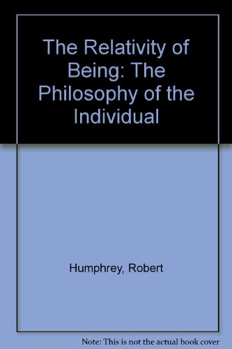 The Relativity of Being: The Philosophy of the Individual