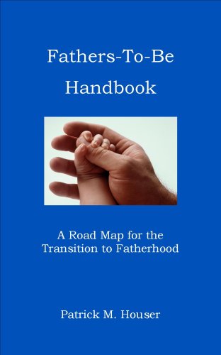 Fathers to be Handbook: A Road Map for the Transition to Fatherhood by Houser, Patrick M. (2007) Paperback
Fathers to be Handbook: A Road Map for the Transition to Fatherhood by Houser, Patrick M. (2007) Paperback