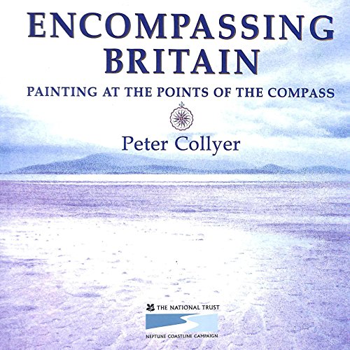 Encompassing Britain: Painting At Points Of The Compass (FINE COPY OF SCARCE FIRST EDITION, FIRST...
