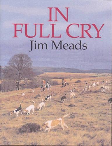 In Full Cry (SCARCE HARDBACK FIRST EDITION, FIRST PRINTING SIGNED BY THE AUTHOR)