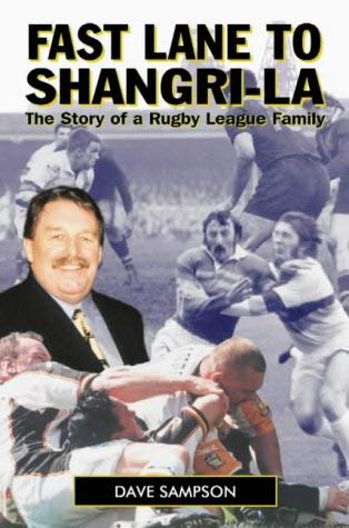 Fast Lane to Shangri-La: The Story of a Rugby League Family.(SIGNED )