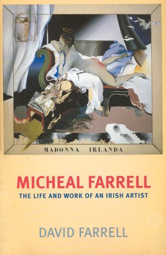 Micheal Farrell: The Life and Work of an Irish Artist
