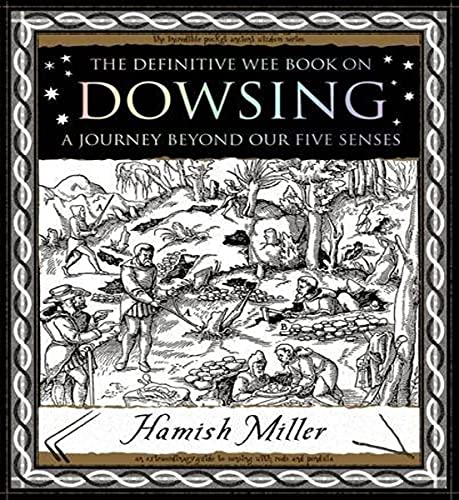 Dowsing: A Journey Beyond Our Five Senses