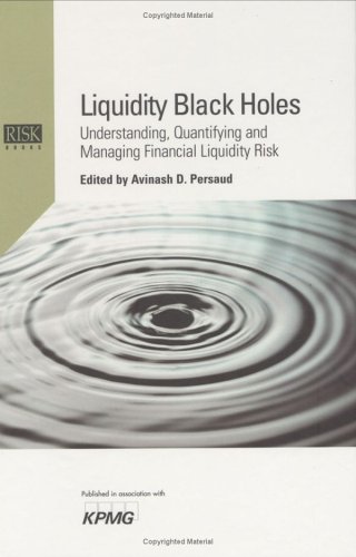 Liquidity Black Holes: Understanding, Quantifying and Managing Financial Liqu.
