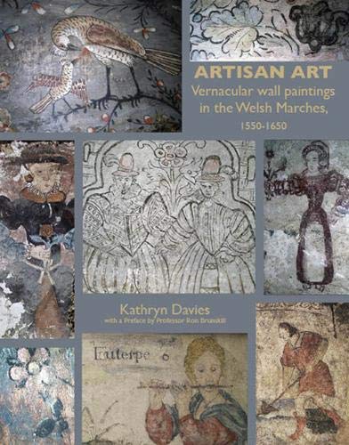 Artisan Art Vernacular Wall Paintings in the Welsh Marches 1550 - 1650