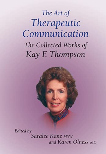 The Art of Therapeutic Communication: The Collected Works of Kay Thompson