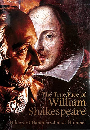 The True Face of William Shakespeare: The Poet's Death Mask and Likenesses from Three Periods of ...