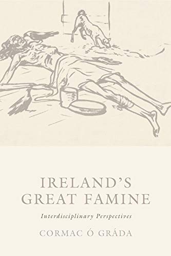 Ireland's Great Famine: Interdisciplinary Essays