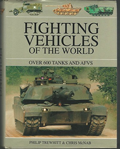 FIGHTING VEHICLES OF THE WORLD: Over 600 Tanks and AFVS