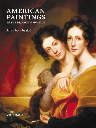 American Paintings in the Brooklyn Museums Artists Born by 1876. Two volumes