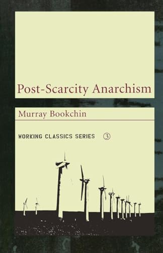 Post-Scarcity Anarchism (Working Classics) Format: Paperback