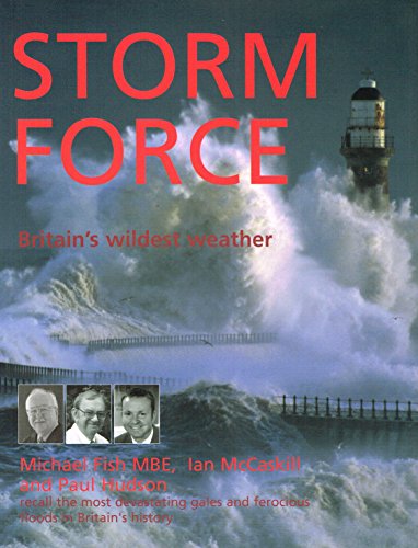 Storm Force: Britain's Wildest Weather (SIGNED BY AUTHOR, PAUL HUDSON)