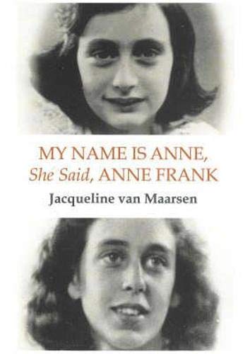 My Name Is Anne, She Said, Anne Frank; Trans. By Hester Velmans.