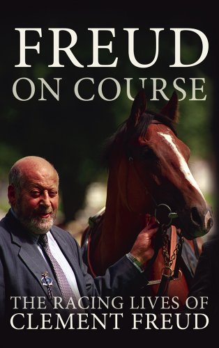 Freud On Course: The Racing Lives Of Clement Freud (SCARCE FIRST EDITION, FIRST PRINTING SIGNED B...