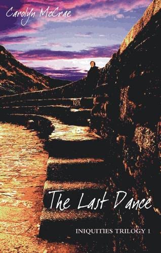 The Last Dance: Iniquities Trilogy: Book One (SCARCE HARDBACK FIRST EDITION, FIRST PRINTING SIGNE...