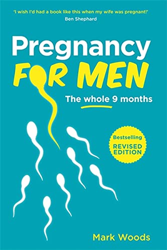 Pregnancy For Men. The Whole 9 Months