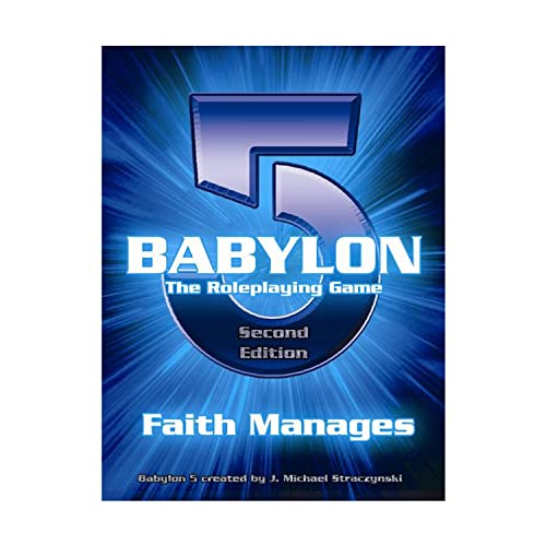 Babylon 5: Faith Manages (Babylon 5 Roleplaying Game, Second Edition, RPG)
Babylon 5: Faith Manages (Babylon 5 Roleplaying Game, Second Edition, RPG)