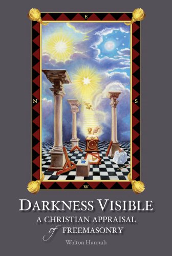 Darkness Visible - A Christian Appraisal on Freemasonry