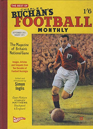 THE BEST OF CHARLES BUCHAN'S Football MONTHLY SEPTEMBER 1951-AUGUST 1971