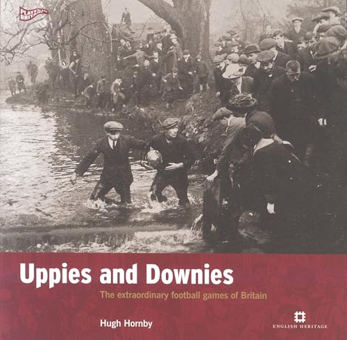 Uppies and Downies: The Extraordinary Football Games of Britain (English Heritage)
Uppies and Downies: The Extraordinary Football Games of Britain (English Heritage)