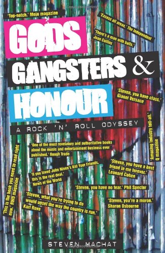 Gods, Gangsters And Honour: A Rock 'N' Roll Odyssey (SCARCE FIRST EDITION, FIRST PRINTING SIGNED ...