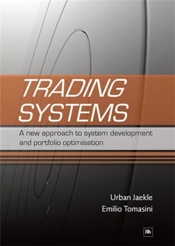 Trading Systems: A New Approach to System Development and Portfolio Optimisation
Trading Systems: A New Approach to System Development and Portfolio Optimisation
