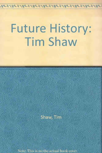 Tim Shaw Future History
