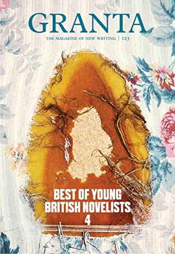 Granta 123: The Best of Young British Novelists 4 (Granta: The Magazine of New Writing)