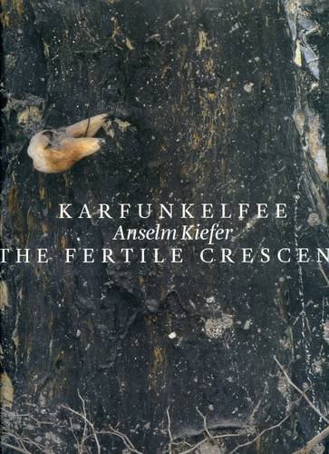 Anselm Kiefer: Karfunkelfee, the Fertile Crescent