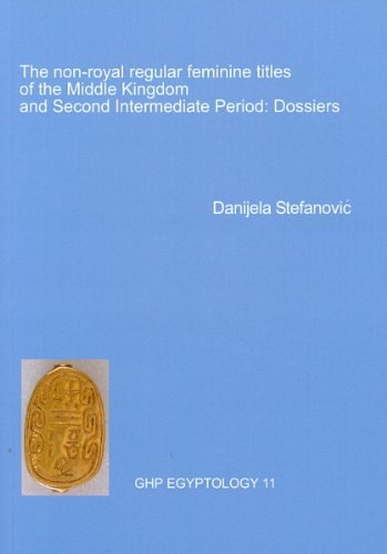 Non-Royal Regular Feminine Titles of the Middle Kingdom Format: Paperback