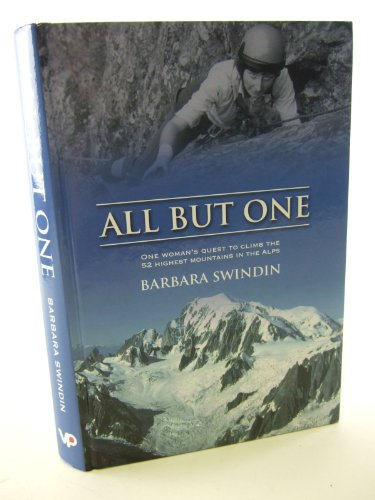 All But One. One Woman's Quest to Climb the 52 Highest Mountains in the Alps